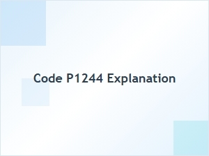 Code P1244 Error Causes Explained