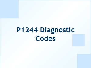 P1244 Error Causes and Solutions